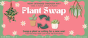 Plant Swap - extended through May